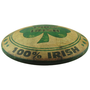 100% Irish Round Dome Tin Wall Sign