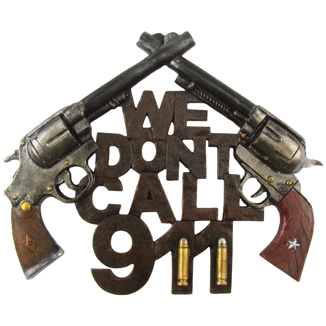 Funny We Don't Call 911 Home Warning Sign