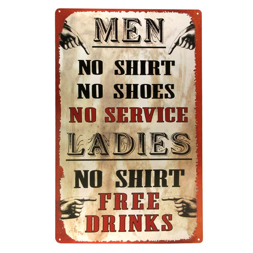 Men No Shirt, No Shoes, No Service Ladies- No Shirt, Free Drinks! Funny Retro Metal Bar Pub Wall Decor