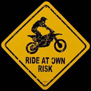 "Caution Ride at Your Own Risk" Motocross Dirt Bike Sign