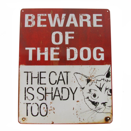 Funny Beware Of Dog The Cat Is Shady Too Animal Lover Tin Sign