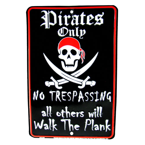 Pirates Only No Trespassing Embossed Tin Sign