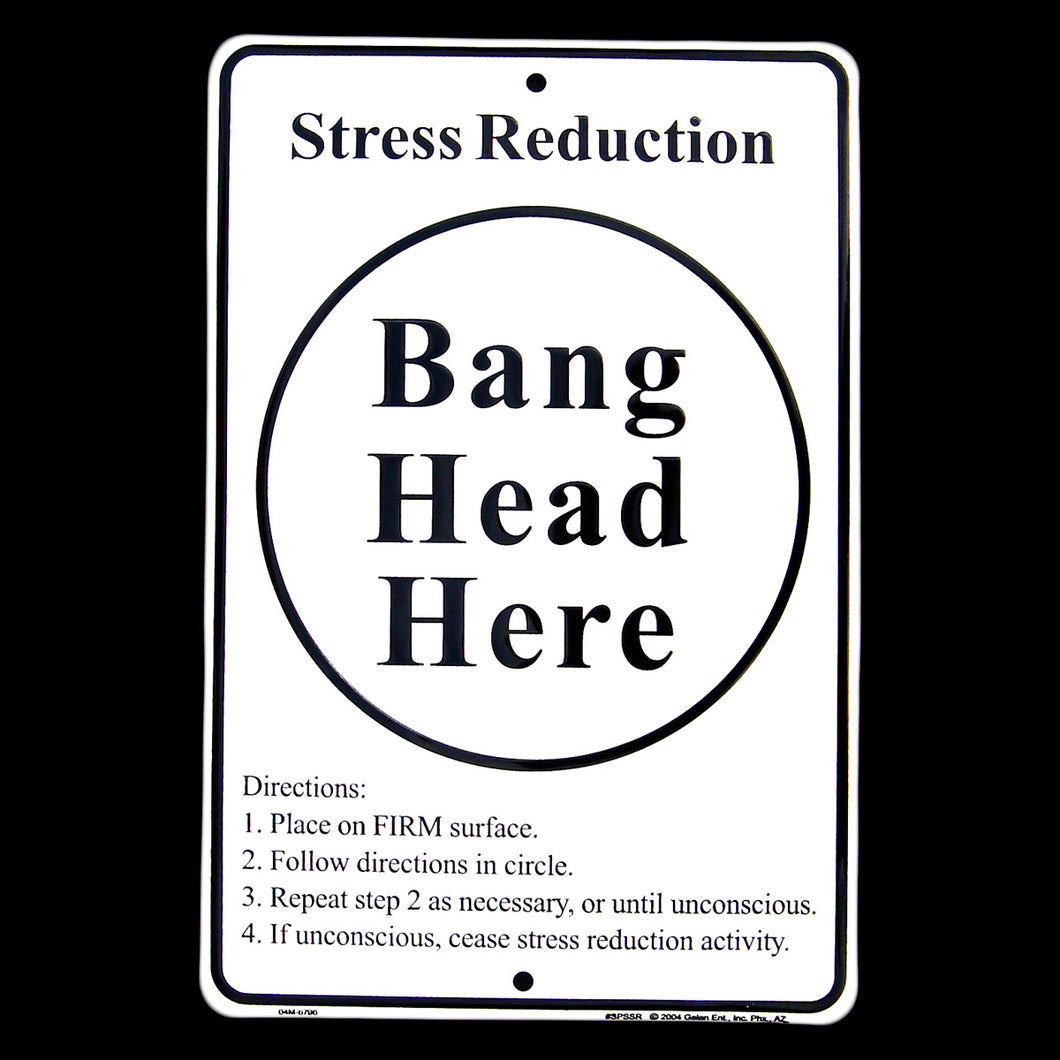 Metal Stress Relief Bang Head Here Sign