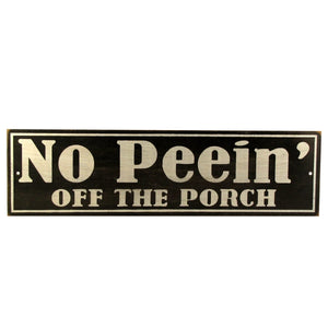 "No Peein' Off The Porch" Sign Funny Old West Saloon Style Sign